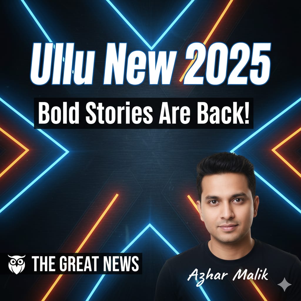 Ullu New 2025: इस साल वेब की दुनिया में वापस लौटा बोल्ड कंटेंट का बादशाह, नई सीरीज़, नए चेहरों और नए नियमों के साथ धमाका
