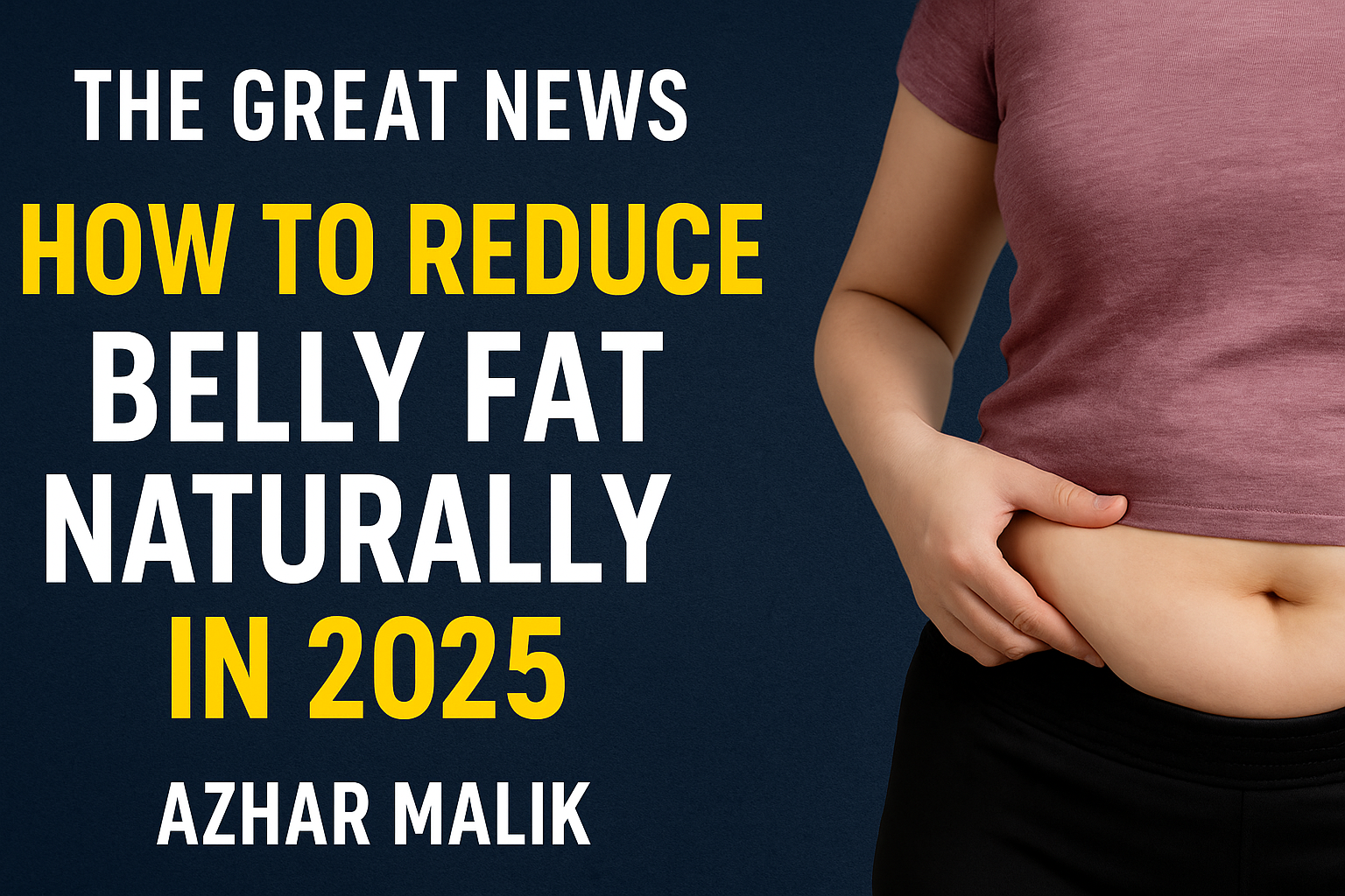 How to Reduce Belly Fat Naturally in 2025 – पेट की चर्बी कम करने का आसान और असरदार तरीका